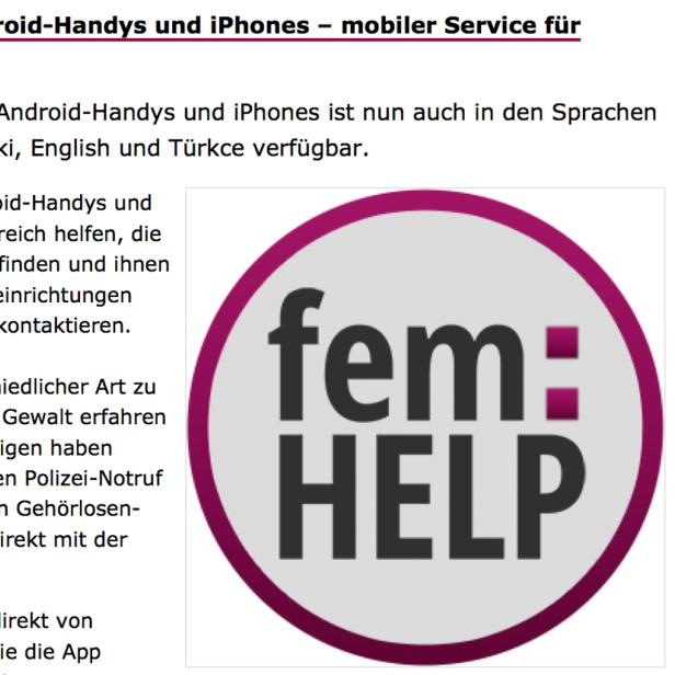 Obwohl das Werbebudget für die Fem:Help-App sehr groß war, wurde die App nur rund 1300 Mal runtergeladen und installiert, wie eine parlamentarische Anfragebeantwortung des Frauenministeriums ergab.